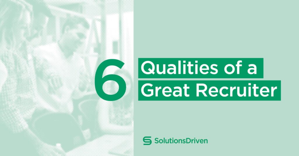 qualities of a great recruiter