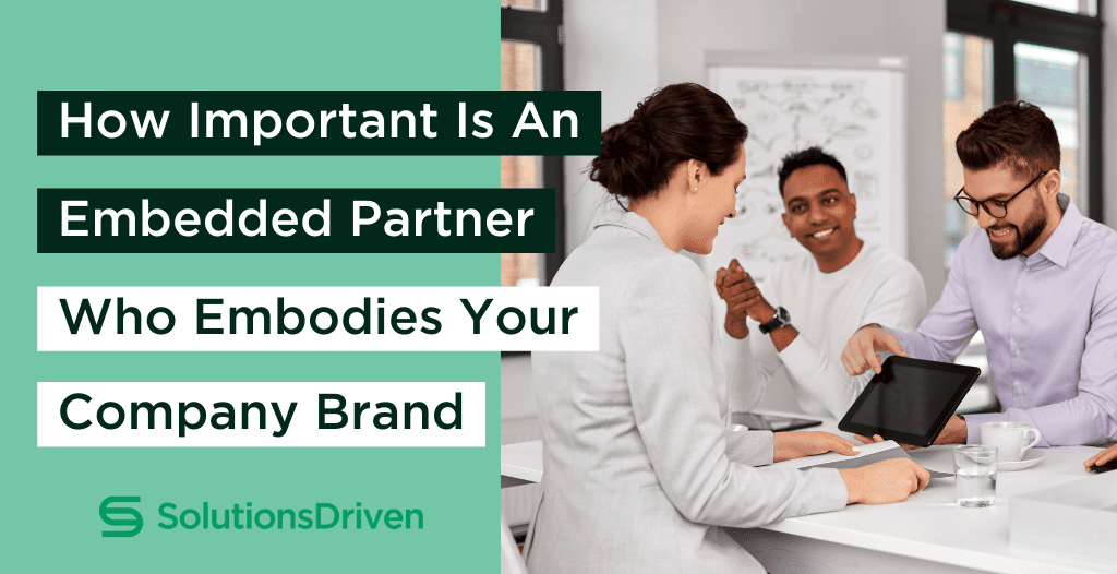 how important is an embedded partner who embodies your brand