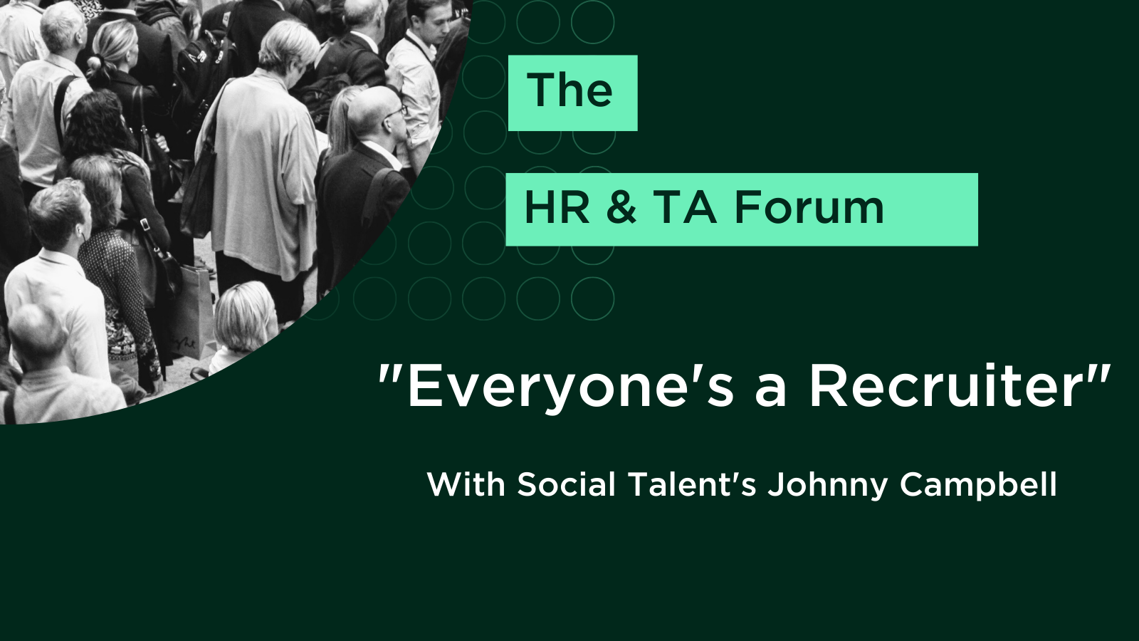 “Everyone’s a Recruiter”. Takeaways From The Latest HR & TA Leaders Forum